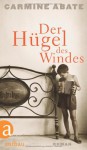 Der Hügel des Windes - Carmine Abate