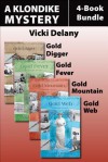 The Klondike Mysteries 4-Book Bundle: Gold Digger / Gold Fever / Gold Mountain / Gold Web - Vicki Delany