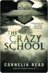 The Crazy School - Cornelia Read