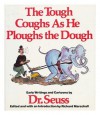 The Tough Coughs as He Ploughs the Dough - Richard Marschall