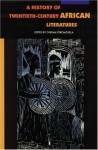 A History of Twentieth-Century African Literatures - Oyekan Owomoyela