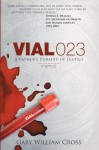 Vial 023: A Father's Pursuit of Justice - Gary Cross