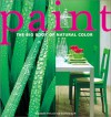 Paint: The Big Book of Natural Color - Elizabeth Hilliard, Stafford Cliff