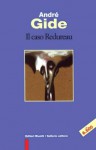 Il caso Redureau - André Gide, Chiara Restivo, Maurice Nadeau