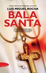 Bala Santa (Vaticano #2) - Luis Miguel Rocha