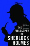 The Philosophy of Sherlock Holmes (The Philosophy of Popular Culture) - Philip Tallon, David Baggett