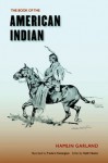 The Book of the American Indian - Hamlin Garland, Keith Newlin