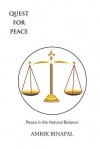 Quest for Peace: Peace Is the Natural Balance - Amrik Binapal