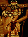 The Planewalker's Handbook: Planescape Accessory - Monte Cook