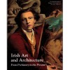 Irish Art and Architecture from Prehistory to the Present - Peter Harbison