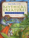 Hector & The Mythical Creatures: A Hunt & Solve Puzzle - Judith Rossell