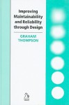 Improving Maintainability and Reliability Through Design - Graham Thompson