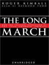 The Long March: How the Cultural Revolution of the 1960s Changed America (MP3 Book) - Roger Kimball, Raymond Todd