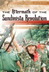 The Aftermath of the Sandinista Revolution - Stuart A. Kallen