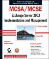 McSa/MCSE: Exchange Server 2003 Implementation and Management Study Guide: Exam 70-284 - Will Schmeid, James Chellis, Will Schmeid