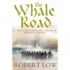 The whale road - Robert Low