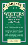 Careers for Writers & Others Who Have a Way with Words - Robert W. Bly