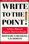 Write to the Point!: Letters, Memos, and Reports That Get Results - Rosemary T. Fruehling