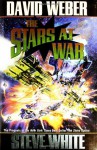 The Stars at War - David Weber, Steve White
