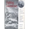 Fighting for the Confederacy: The Personal Recollections of General Edward Porter Alexander - Edward Porter Alexander