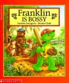 Franklin Is Bossy - Paulette Bourgeois