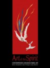 Art of the Spirit: Contemporary Canadian Fabric Art - Bradfield Helen, Brian J. Thompson, Joan Pringle, Judy Ridout