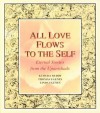 All Love Flows to the Self: Eternal Stories from the Upanishads - Kumuda Reddy, Thomas Egenes, Linda Egenes, Janardhan Reddy