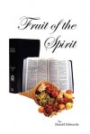 Fruit of the Spirit - Daorld F Edwards, Myke Edwards