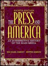 The Press and America: An Interpretive History of the Mass Media - Michael Emery, Nancy L. Roberts, Edwin Emery