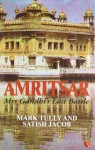 Amritsar- Mrs Gandhis Last Battle - Mark Tully, Satish Jacob