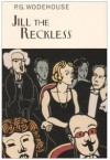 Jill the Reckless - P.G. Wodehouse