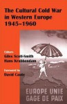 The Cultural Cold War in Western Europe, 1945-60 (Studies in Intelligence) - Hans Krabbendam, Giles Scott-Smith