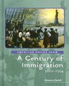 A Century of Immigration: 1820-1924 - Rebecca Stefoff