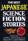 The Best Japanese Science Fiction Stories - John L. Apoustolou, Martin H. Greenberg