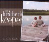 My Brother's Keeper - Michelle Beachy