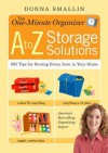 The One-Minute Organizer A to Z Storage Solutions: 500 Tips for Storing Every Item in Your Home - Donna Smallin Kuper