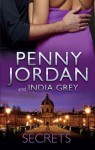 Mills & Boon : Secrets/One Night In His Arms/Taken For Revenge, Bedded For Pleasure - Penny Jordan, India Grey