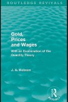 Gold Prices and Wages (Routledge Revivals) - J.A. Hobson