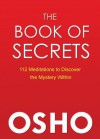 The Book of Secrets: 112 Meditations to Discover the Mystery Within - Osho