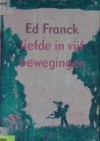 Liefde in vijf bewegingen - Ed Franck, Gerda Dendooven