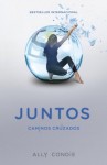 Caminos cruzados: Juntos, 2 - Ally Condie