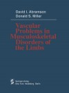 Vascular Problems in Musculoskeletal Disorders of the Limbs - David I Abramson, Donald S. Miller