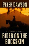 Rider on the Buckskin: A Western Story - Peter Dawson