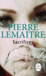 Sacrifices - Pierre Lemaitre