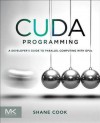 Cuda Programming: A Developer's Guide to Parallel Computing with Gpus - Shane Cook