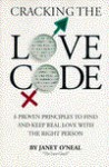 Cracking the Love Code: 6 Proven Principles to Find and Keep Real Love with the Right Person - Janet O'Neal