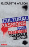 Cultural Passions: Fans, Aesthetes and Tarot Readers - Elizabeth Wilson