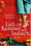 Liebeskummer Auf Indisch Roman - Amulya Malladi