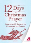 12 Days of Christmas Prayer: Scripture and Stories to Celebrate the Season - Editors Of Adams Media