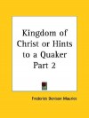 Kingdom of Christ or Hints to a Quaker Part 2 - Frederick Denison Maurice